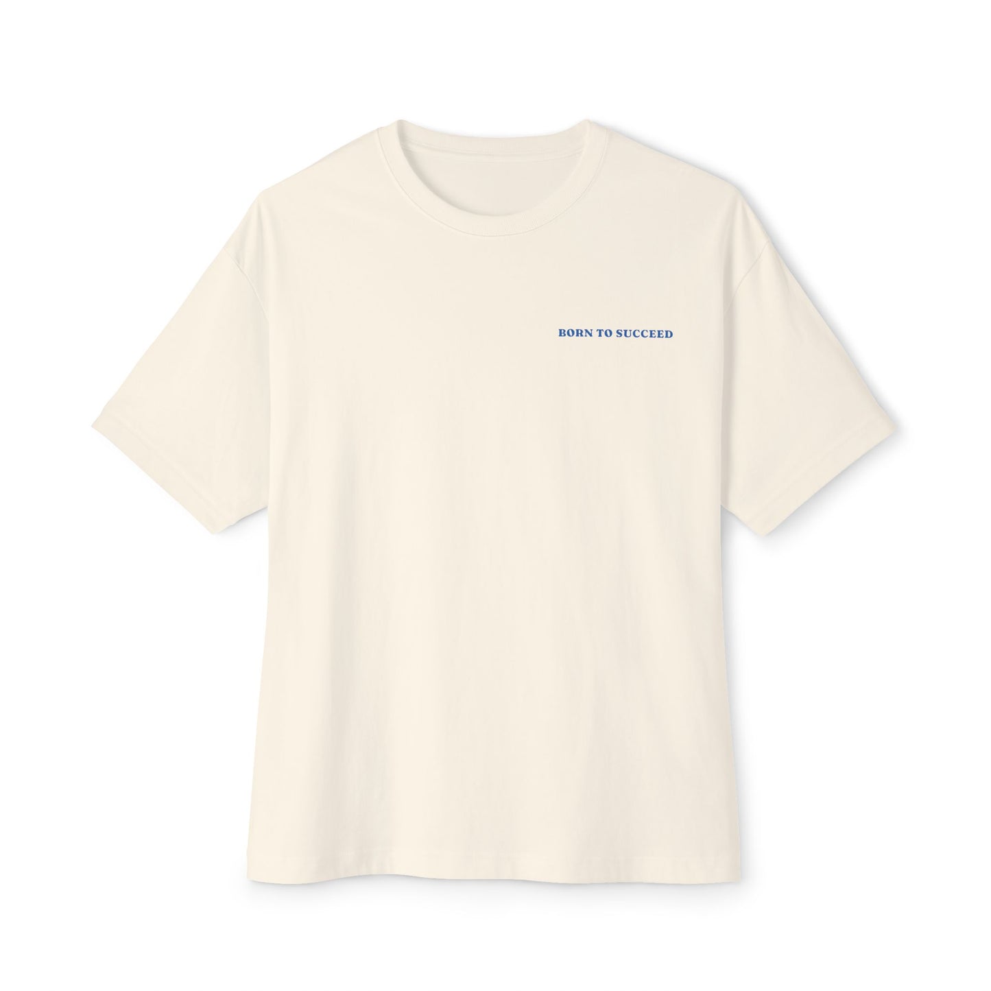 BORN TO SUCCEED T-shirt