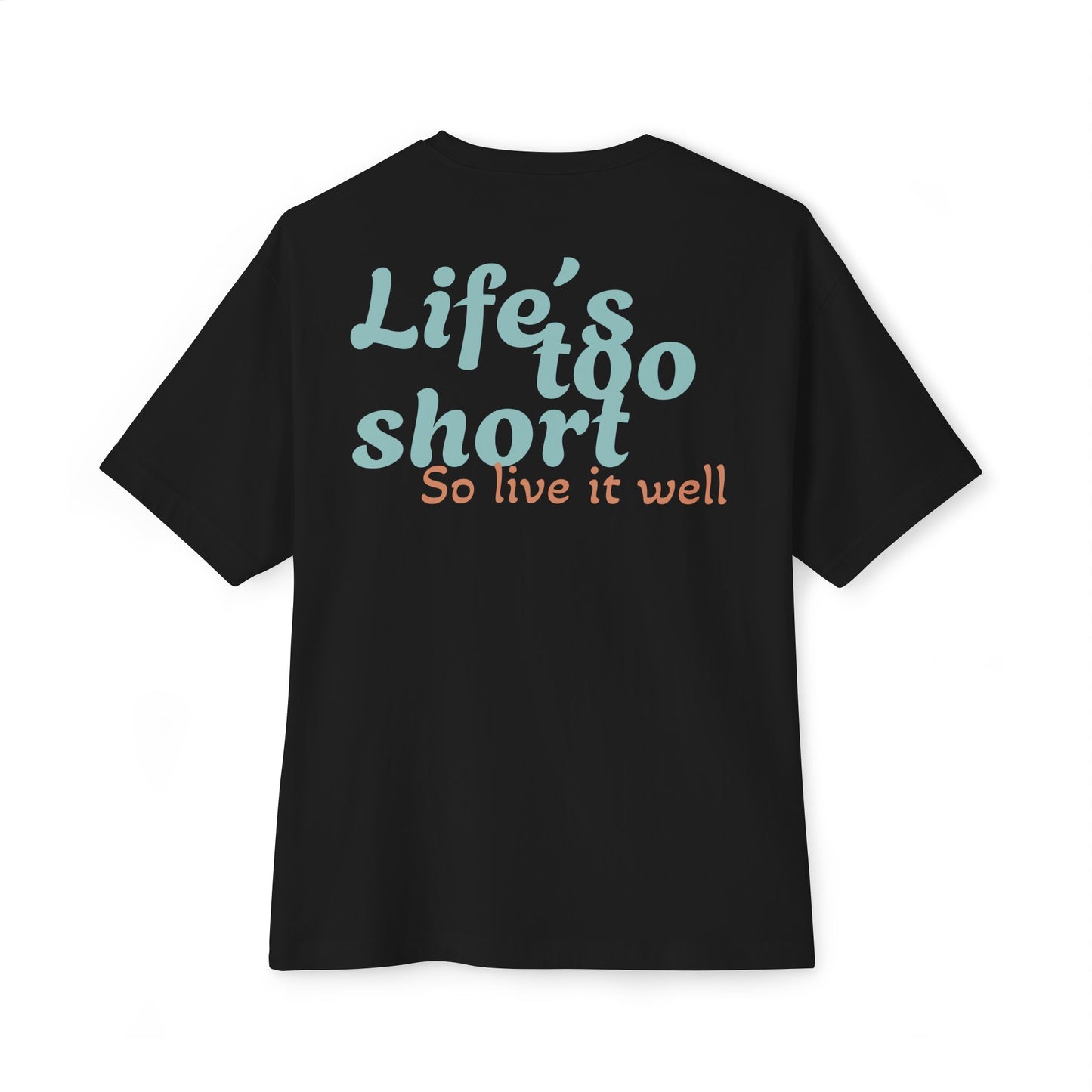 LIFE´S SHORT T-shirt