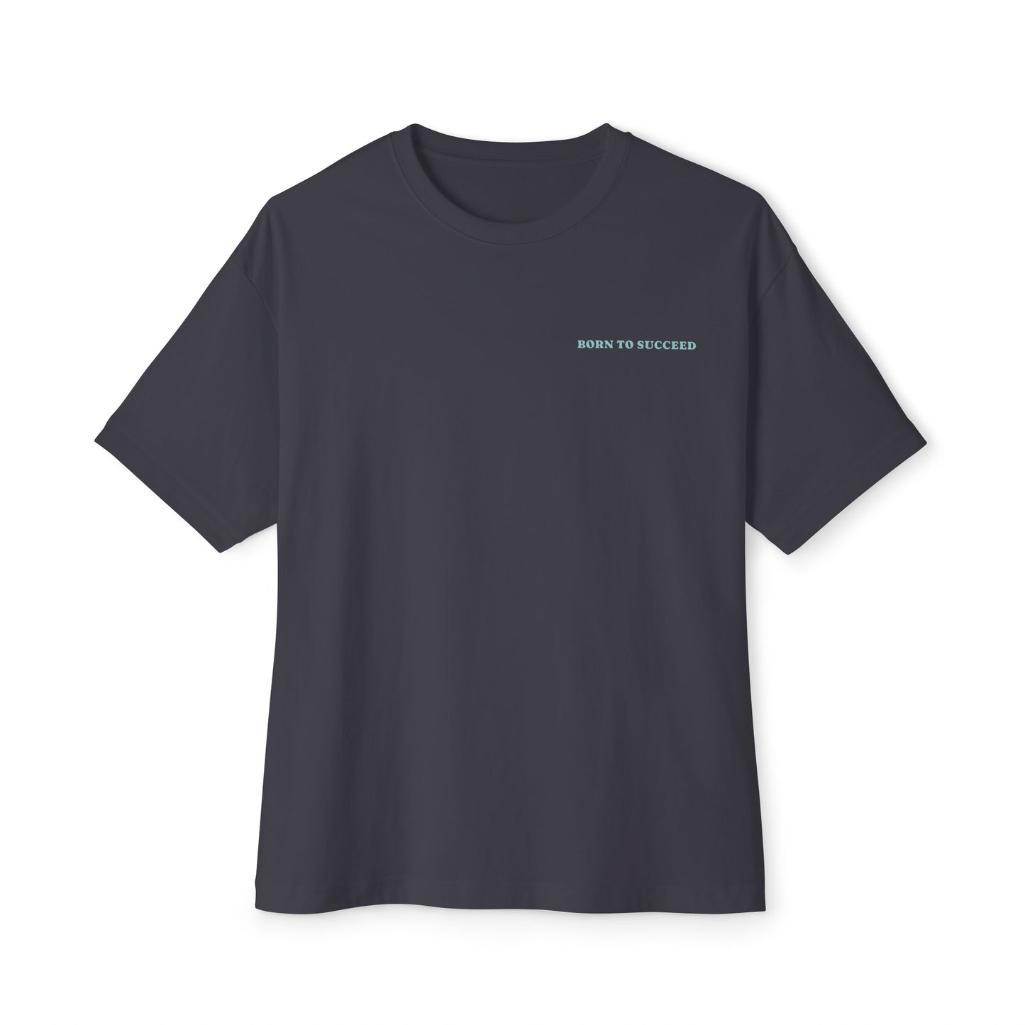 BORN TO SUCCEED T-shirt