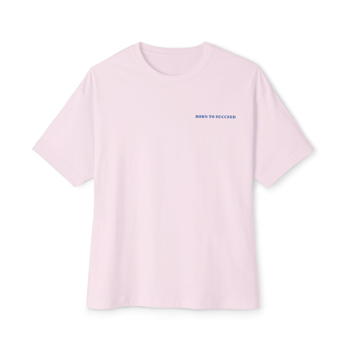 BORN TO SUCCEED T-shirt